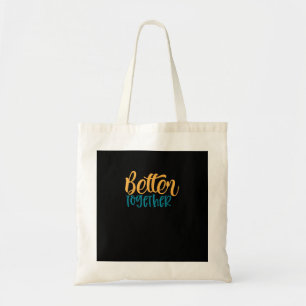 Better Off Together Quote Positive Minimal Design Tote Bag