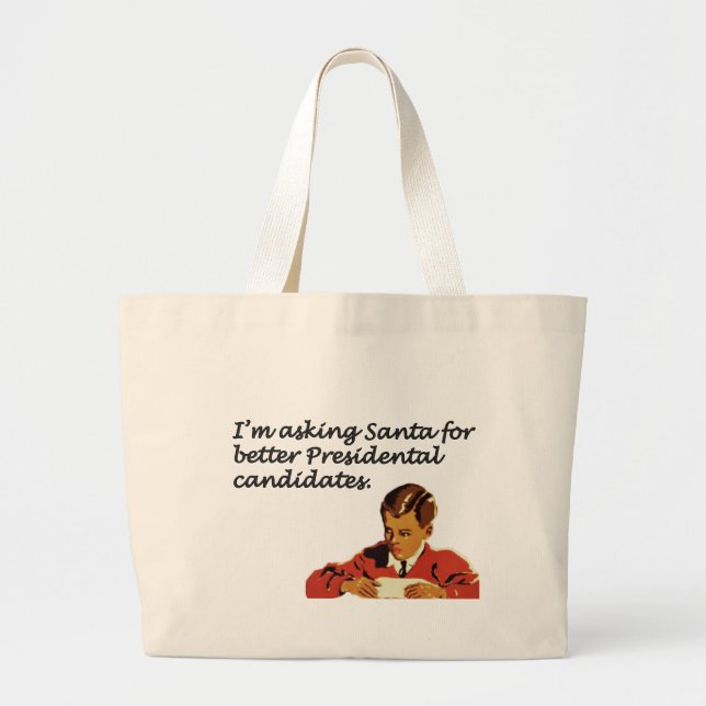 Better Presidential Candidates Joke Large Tote Bag (Front)