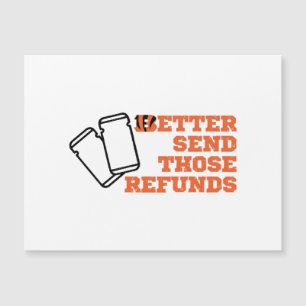 Better Send Those Refunds