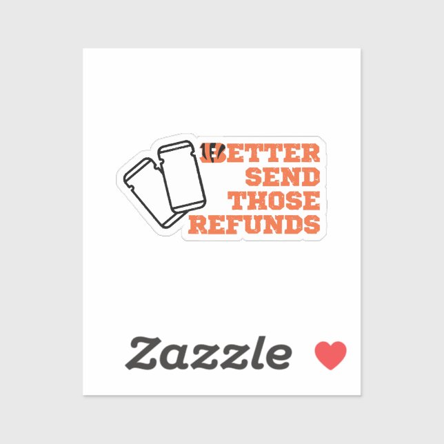 Better Send Those Refunds  (Sheet)