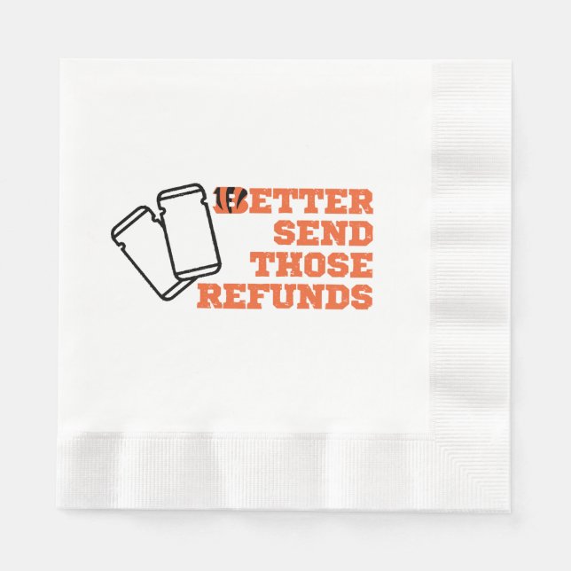 Better Send Those Refunds  Napkin (Front)