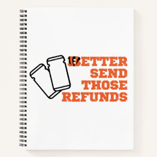 Better Send Those Refunds Notebook