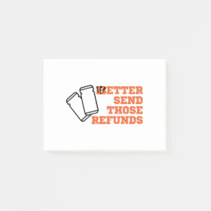 Better Send Those Refunds  Post-it Notes