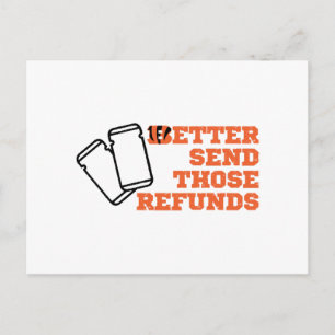 Better Send Those Refunds Postcard