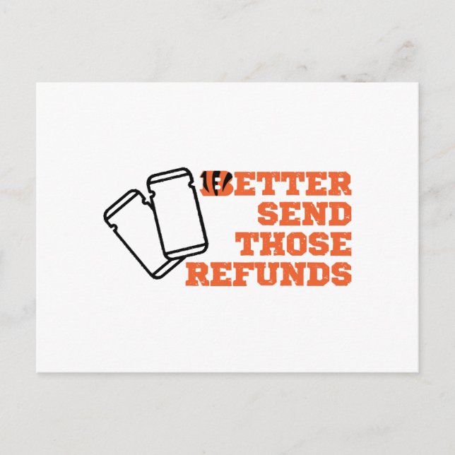 Better Send Those Refunds  Postcard (Front)