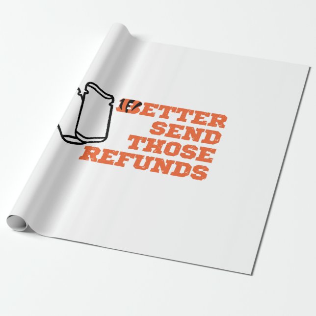 Better Send Those Refunds  Wrapping Paper (Unrolled)