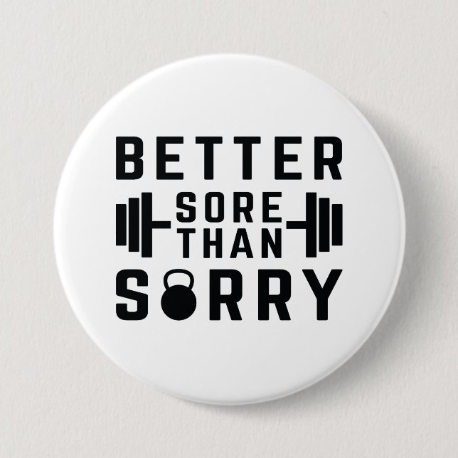Better Sore Than Sorry 7.5 Cm Round Badge (Front)