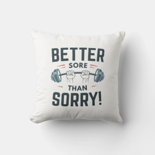 Better Sore Than Sorry Cushion