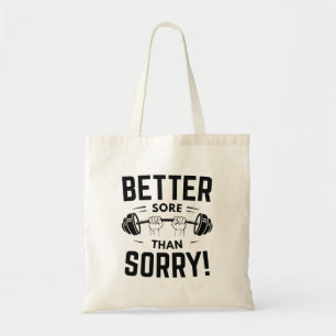 Better Sore Than Sorry Tote Bag