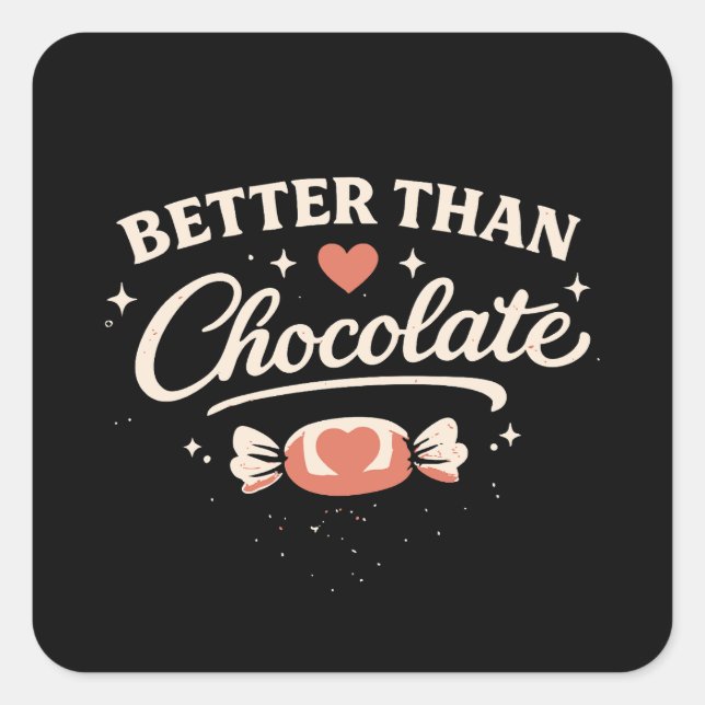 Better Than Chocolate Valentine Square Sticker (Front)