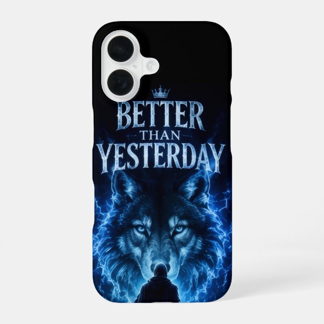Better Than Yesterday iPhone 16 Case (Back)