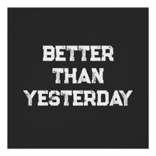 Better Than Yesterday  Poster