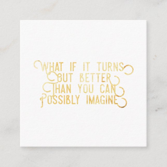 Better Than You Can Possibly Imagine - Square Card (Front)