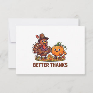 Better Thanks Turkey and Pumpkin Thanksgiving Thank You Card