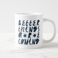 Better Things Are Coming