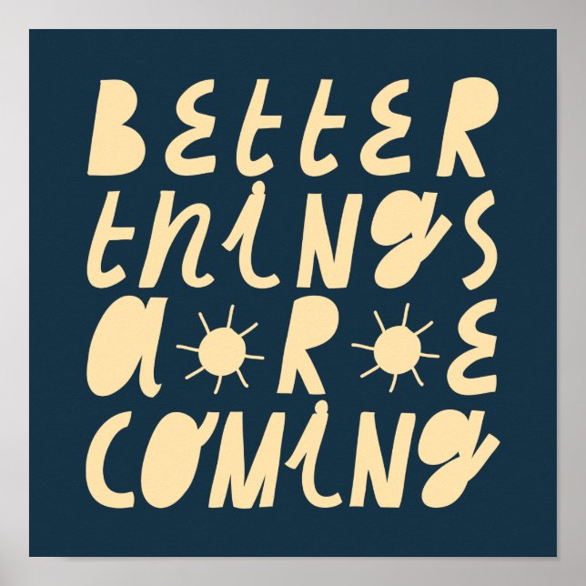 Better Things Are Coming Poster (Front)