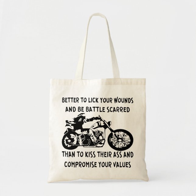 Better To Be Battle Scarred Than To Kiss Their Azz Tote Bag (Front)