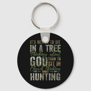 Better to Sit in a Tree Thinking about God Hunting Key Ring