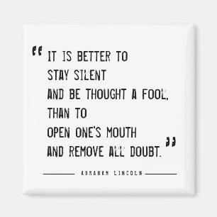Better to Stay Silent Lincoln Quote Magnet