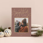 Better Together |<br><div class="desc">A simple and heartfelt holiday photo card that sets your square photo on a neutral tawny rose background with a sweet message. "Together is our favourite place to be" appears in gold foil script and block lettering, with your custom holiday greeting, family name, and the year beneath. A simple and...</div>