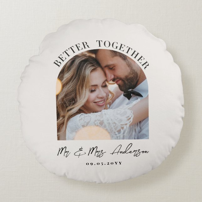 Better together arch photo wedding gift home decor round cushion (Front)
