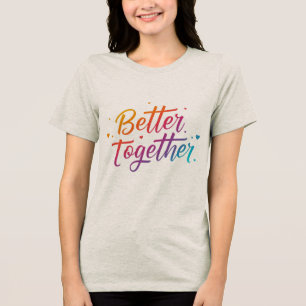 Better Together - Bella+Canvas Women's Tri-Blend  Shirt