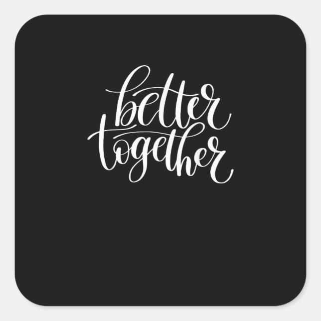 Better Together Couples Positive Quote Minimal Des Square Sticker (Front)