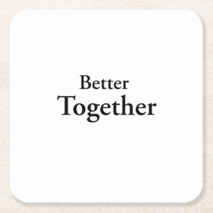 “Better Together” finds true companionship Square Paper Coaster