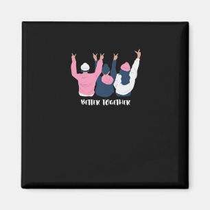 Better Together Friends Positive Quote Style  Magnet