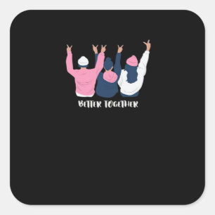 Better Together Friends Positive Quote Style  Square Sticker