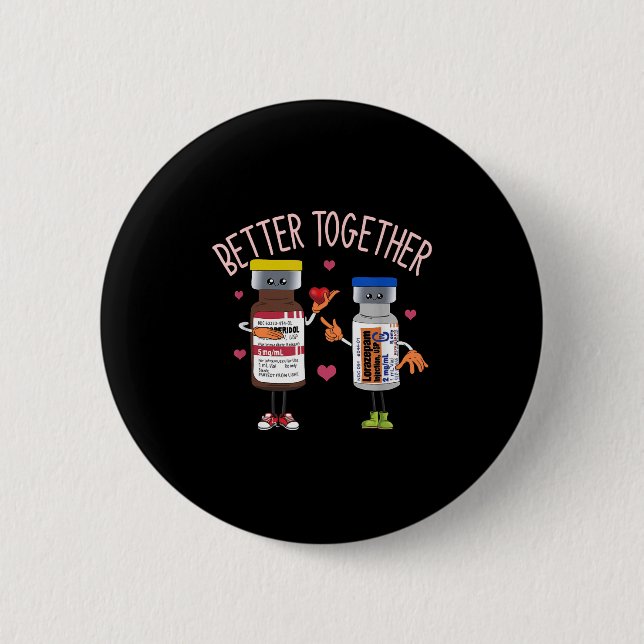 Better-together Haldol Ativan Icu Nurse Valentines 6 Cm Round Badge (Front)
