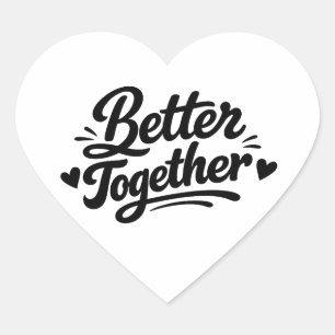 Better Together Heart Love Sticker for Couples   R