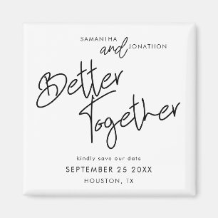 Better Together Informal Script Save the Date Magnet