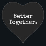 Better Together Love Black Heart Sticker<br><div class="desc">Lovely pretty heart sticker or envelope seal with the text 'Better Together.' in chic stylish typography on a black background. Perfect for your Christmas and Valentine gifts, baby shower, bridal shower, wedding favours, small business mailing and festive packages, add some love to all your mail! Exclusively designed for you by...</div>