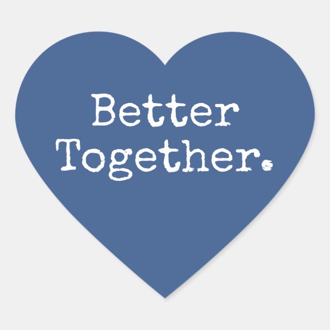 Better Together Love Classic Blue  Heart Sticker (Front)