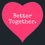 Better Together Love Diva Pink Heart Sticker<br><div class="desc">Lovely pretty heart sticker or envelope seal with the text 'Better Together.' in chic stylish typography on a diva pink background. Perfect for your Christmas and Valentine gifts, baby shower, bridal shower, wedding favours, small business mailing and festive packages, add some love to all your mail! Exclusively designed for you...</div>