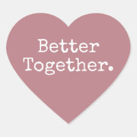 Better Together Love Dusty Rose