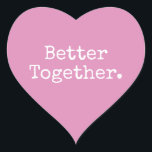 Better Together Love Fuchsia Pink Heart Sticker<br><div class="desc">Lovely pretty heart sticker or envelope seal with the text 'Better Together.' in chic stylish typography on a fuchsia pink background. Perfect for your Christmas and Valentine gifts, baby shower, bridal shower, wedding favours, small business mailing and festive packages, add some love to all your mail! Exclusively designed for you...</div>