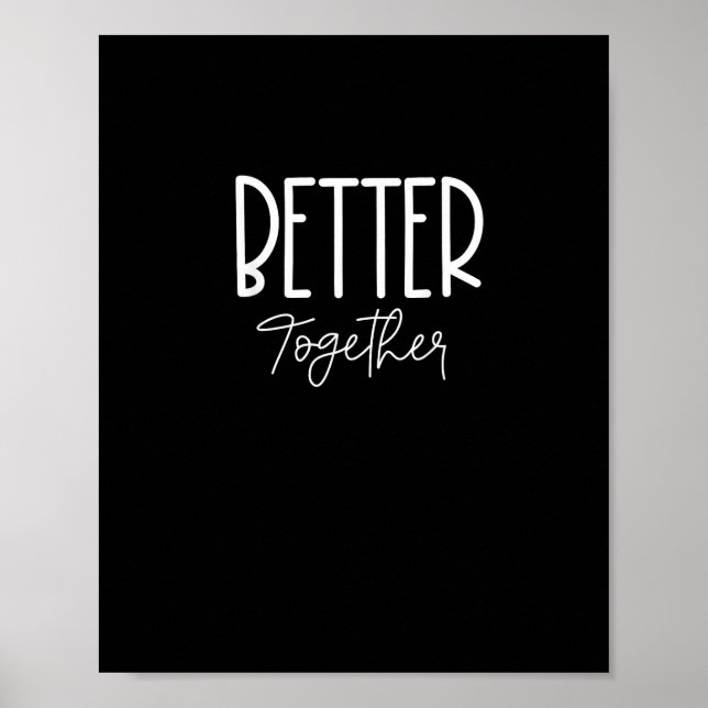 Better Together Matching Couples Modern Design  Poster (Front)