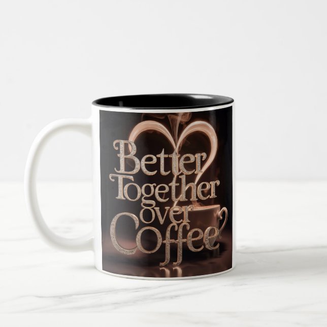 "Better Together Over Coffee" Two-Tone Coffee Mug (Left)