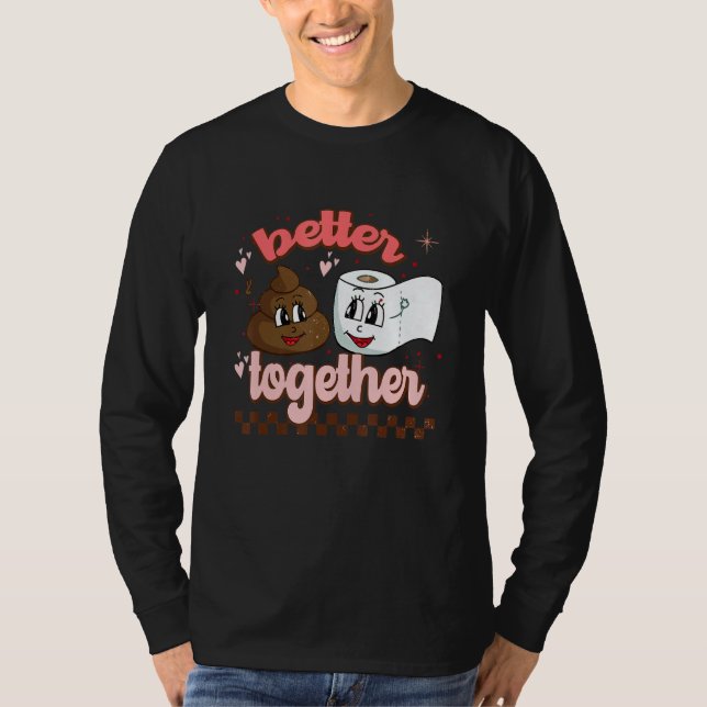 Better Together Perfect Match  Valentines Day Love T-Shirt (Front)
