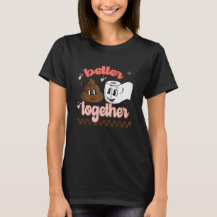 Better Together Perfect Match  Valentines Day Love T-Shirt