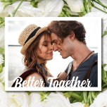 Better Together Photo Wedding Save the Date Announcement Postcard<br><div class="desc">Invite friends and family to reserve your wedding date with our typography "better together" design photo save the date postcard. Customise with your photo on the front and add your wedding details to the backside of the card.</div>