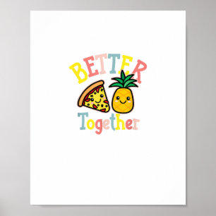 Better Together Pineapple Pizza Funny Couple Kawai Poster