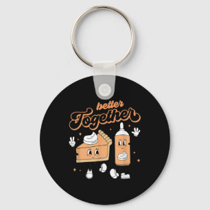 Better Together Pumpkin Pie And Cream Thanksgiving Key Ring