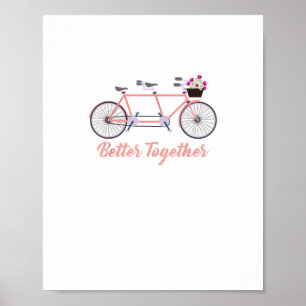 Better Together Tandem Bicycle Together Modern Des Poster