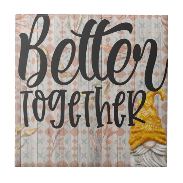 Better Together Tile (Front)