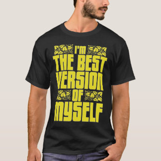 Better Version Of Yourself T-Shirt