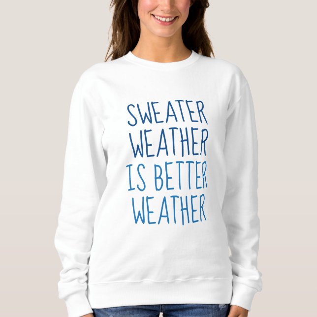 Better Weather Sweatshirt (Front)