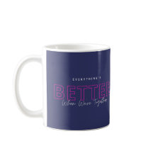 Better When We’re Together Neon Pink Love Quote